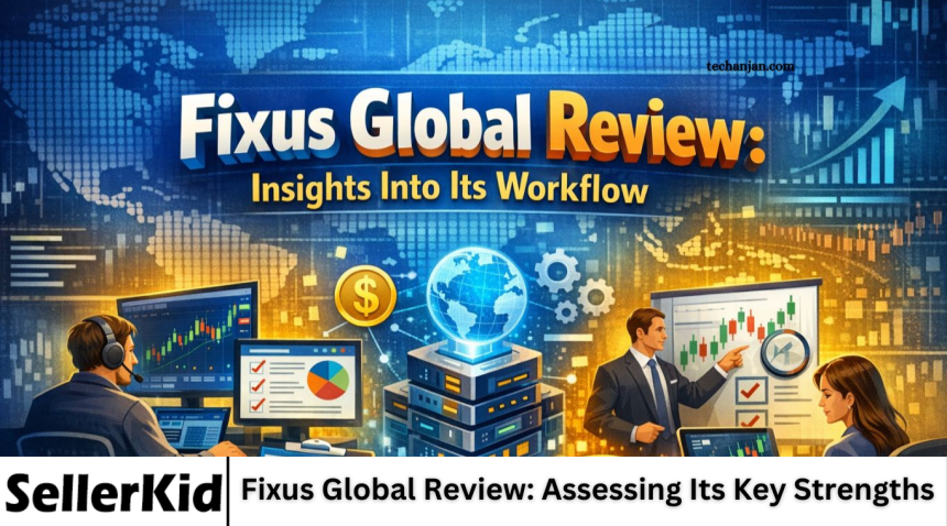 Fixus Global Review: Assessing Its Key Strengths