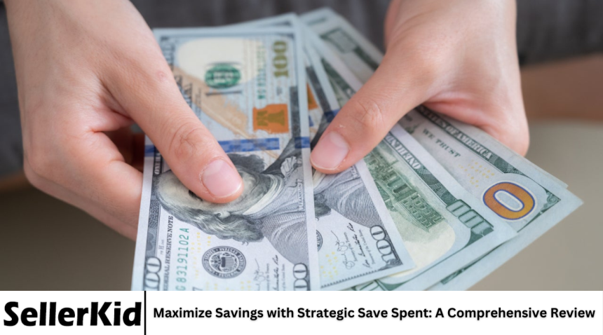 Maximize Savings with Strategic Save Spent: A Comprehensive Review