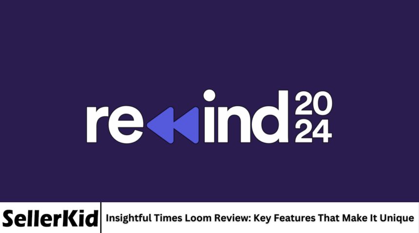 Insightful Times Loom Review: Key Features That Make It Unique