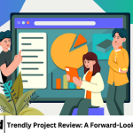 Trendly Project Review: A Forward-Looking Perspective